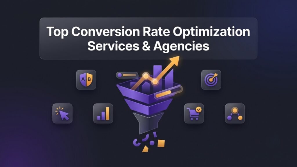 Top Conversion Rate Optimization Services & Agencies: How to Choose the Right Partner in 2026